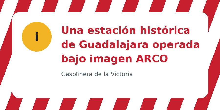 Historia e imagen ARCO Gasolinera de la Victoria en Guadalajara