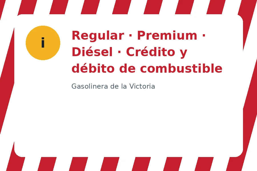 Regular, Premium, Diésel y crédito Combustibles y servicios de Gasolinera de la Victoria