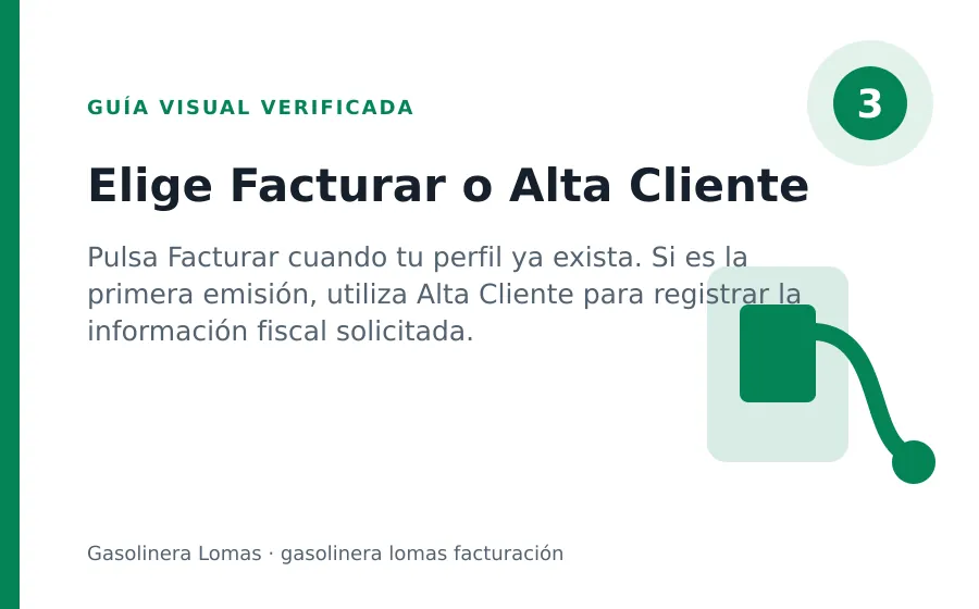 Paso 3 de Gasolinera Lomas: Elige Facturar o Alta Cliente gasolinera lomas facturación: Elige Facturar o Alta Cliente