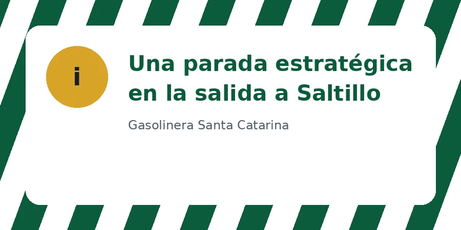 Gasolinera Santa Catarina en la salida a Saltillo Estación y servicios de Gasolinera Santa Catarina
