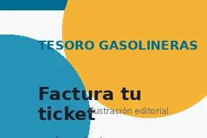 Guía de Tesoro Gasolineras para facturar un ticket