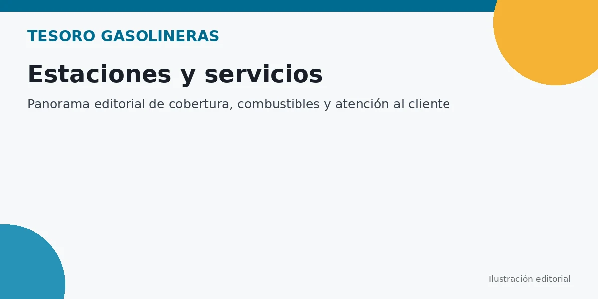 Estaciones y servicios Panorama de estaciones y servicios de Tesoro Gasolineras