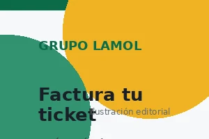 Guía de Grupo Lamol para facturar un ticket