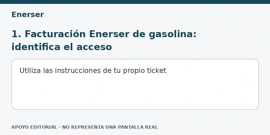 1. Facturación Enerser de gasolina: identifica el acceso Apoyo editorial: 1. Facturación Enerser de gasolina: identifica el acceso